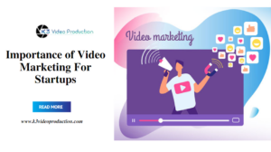 Importance of Video Marketing For Startups