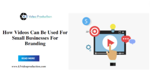 How Videos Can Be Used For Small Businesses For Branding