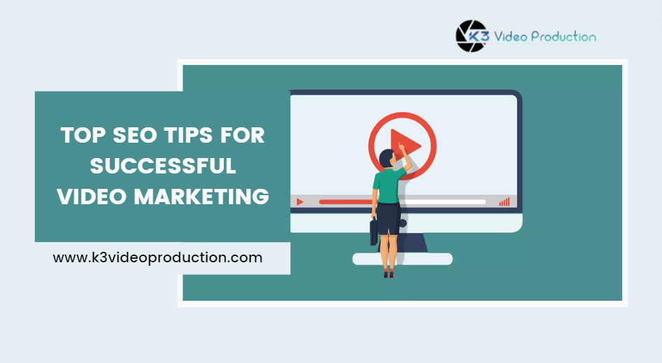 Top SEO Tips For Successful Video Marketing
