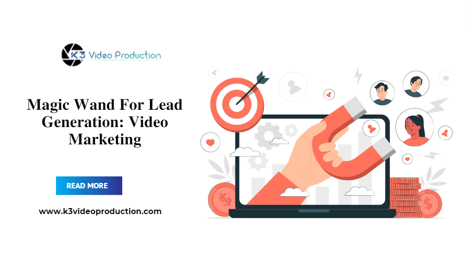 Magic Wand For Lead Generation: Video Marketing