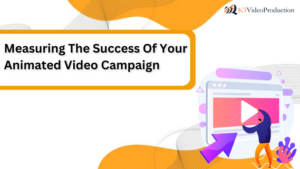 Measuring The Success Of Your Animated Video Campaign