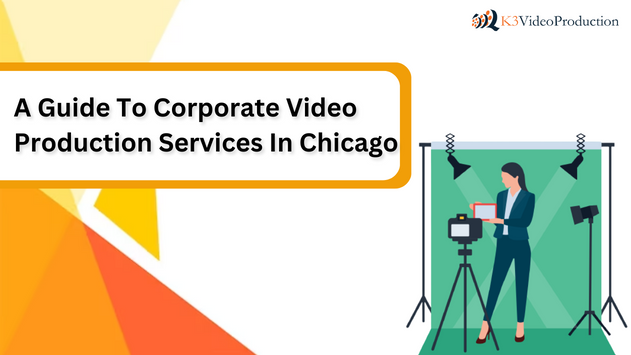 A Guide to Corporate Video Production Services In Chicago