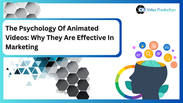 The Psychology Of Animated Videos Why They Are Effective In Marketing