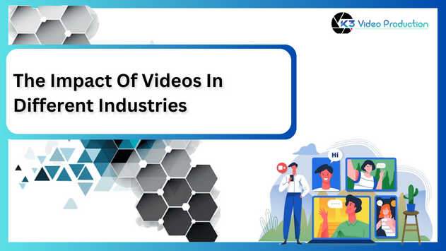 The Impact Of Videos In Different Industries