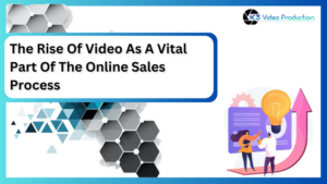 The Rise Of Video As A Vital Part Of The Online Sales Process