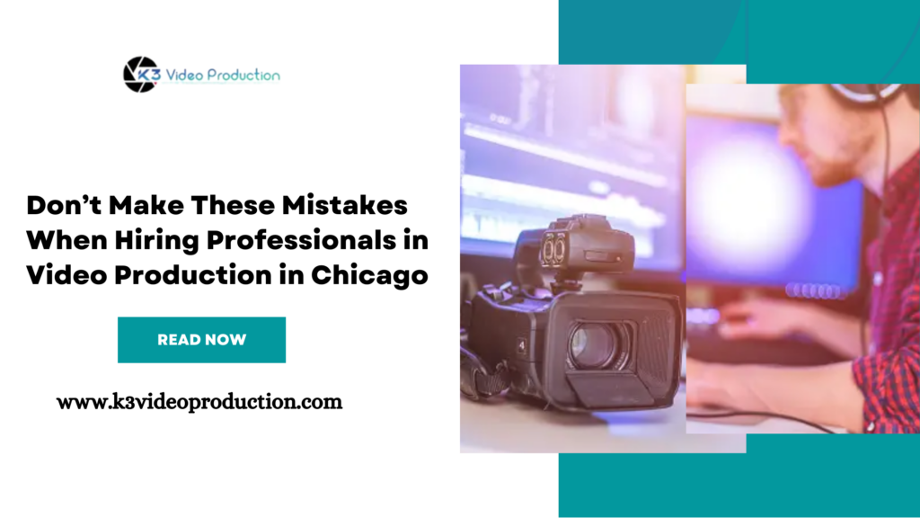 hiring professionals in video production Chicago